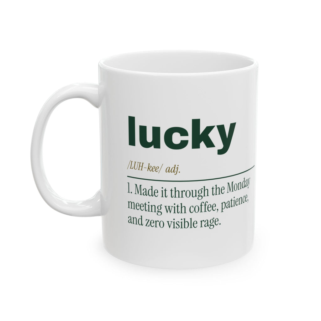 Lucky Made it through Monday Coffee Mug
