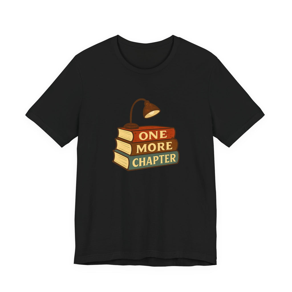 One More Chapter Funny Book Lover Reading Shirt