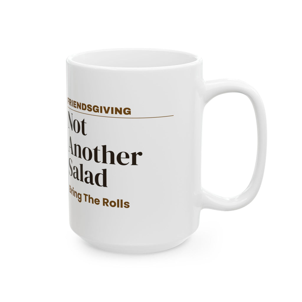 Funny Friendsgiving Coffee Mug Not Another Salad For Friends