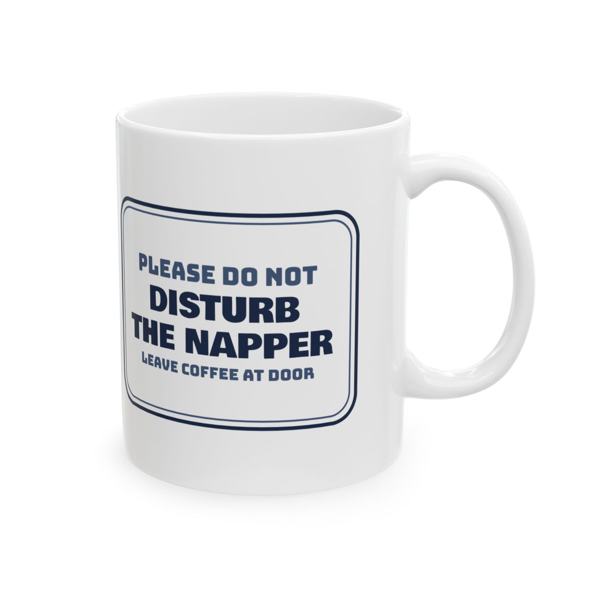 Funny Nap Coffee Mug Do Not Disturb The Napper Door Sign