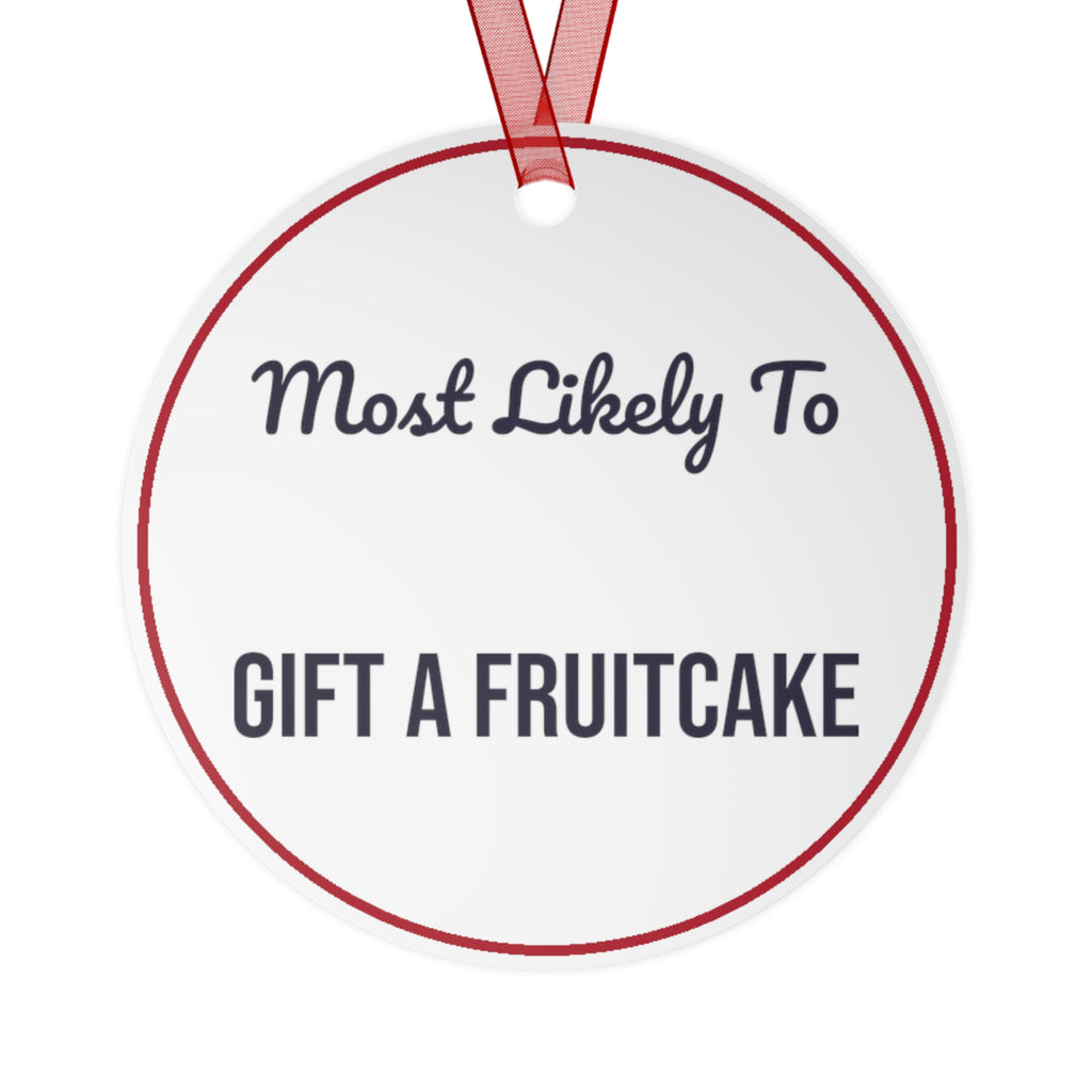Funny Christmas Ornament Most Likely To Gift A Fruitcake