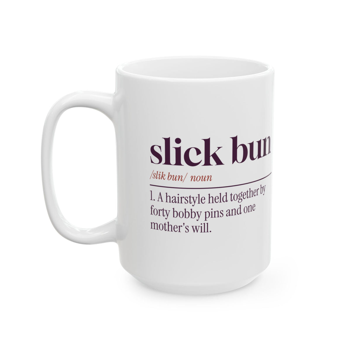 Funny Dance Mom Coffee Mug Slick Bun Dictionary Definition