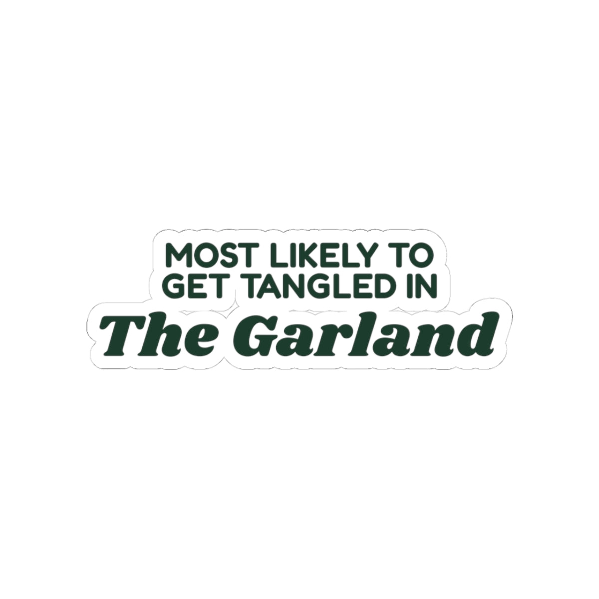 Funny Christmas Sticker Most Likely To Get Tangled In The Garland Family