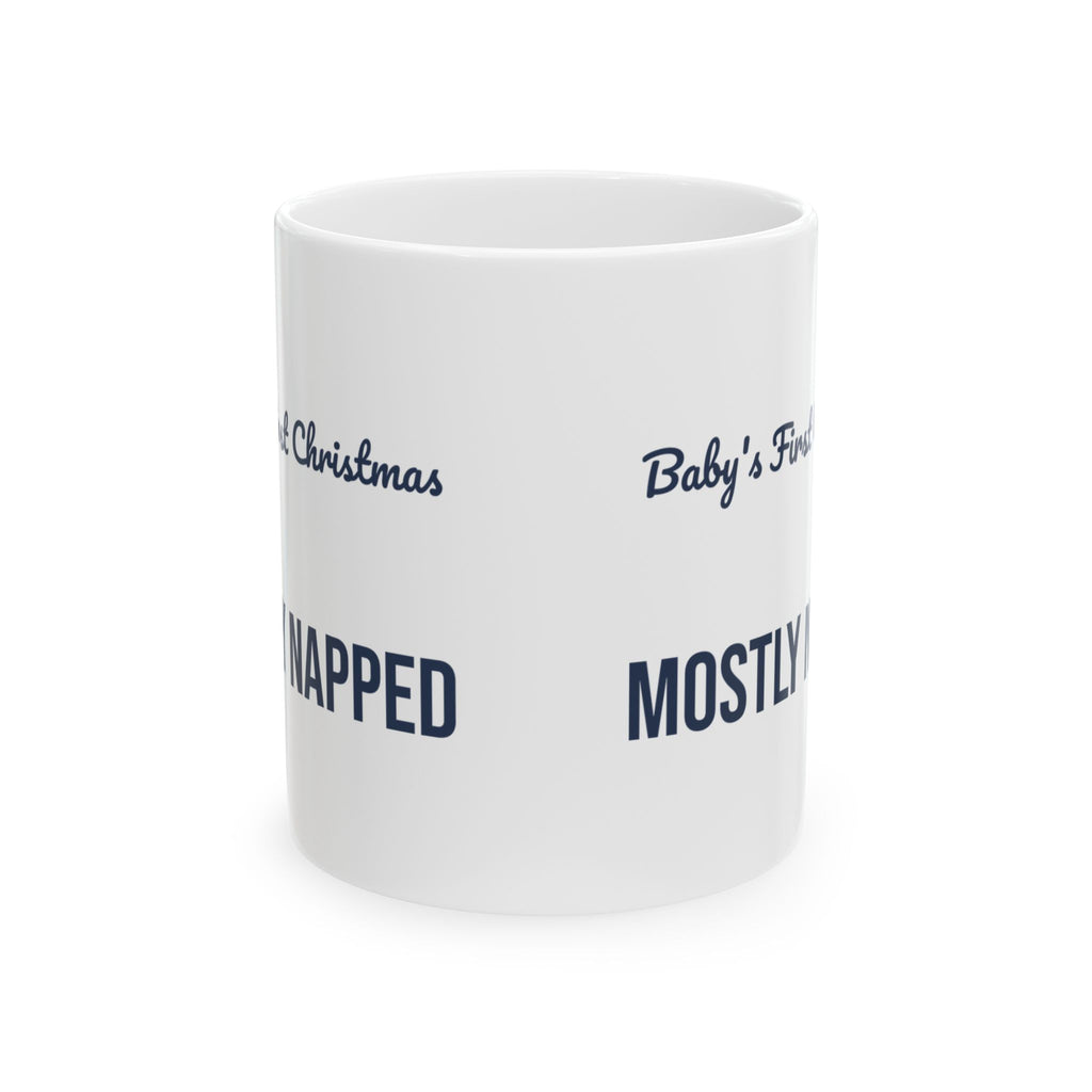 Funny Baby's First Christmas Coffee Mug Mostly Napped New Parents