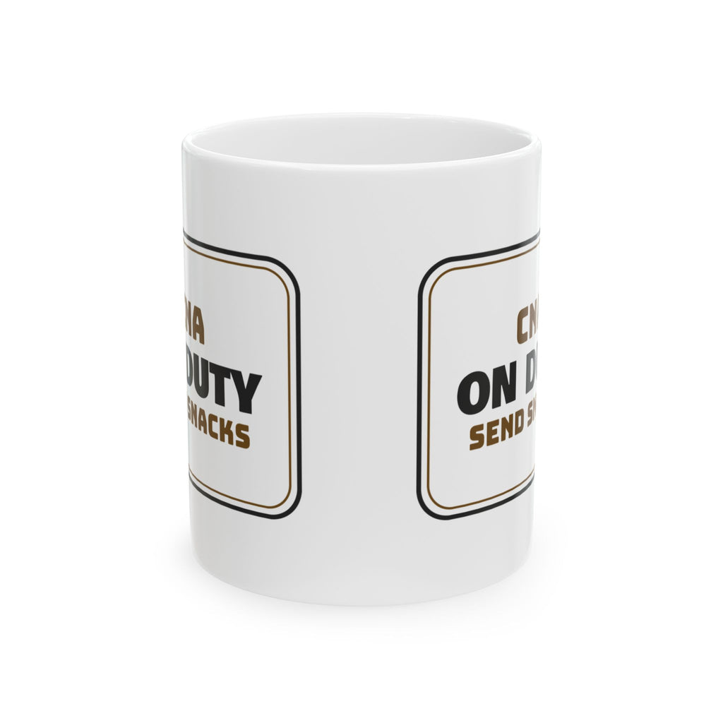 CNA Coffee Mug, CNA On Duty Send Snacks For Her