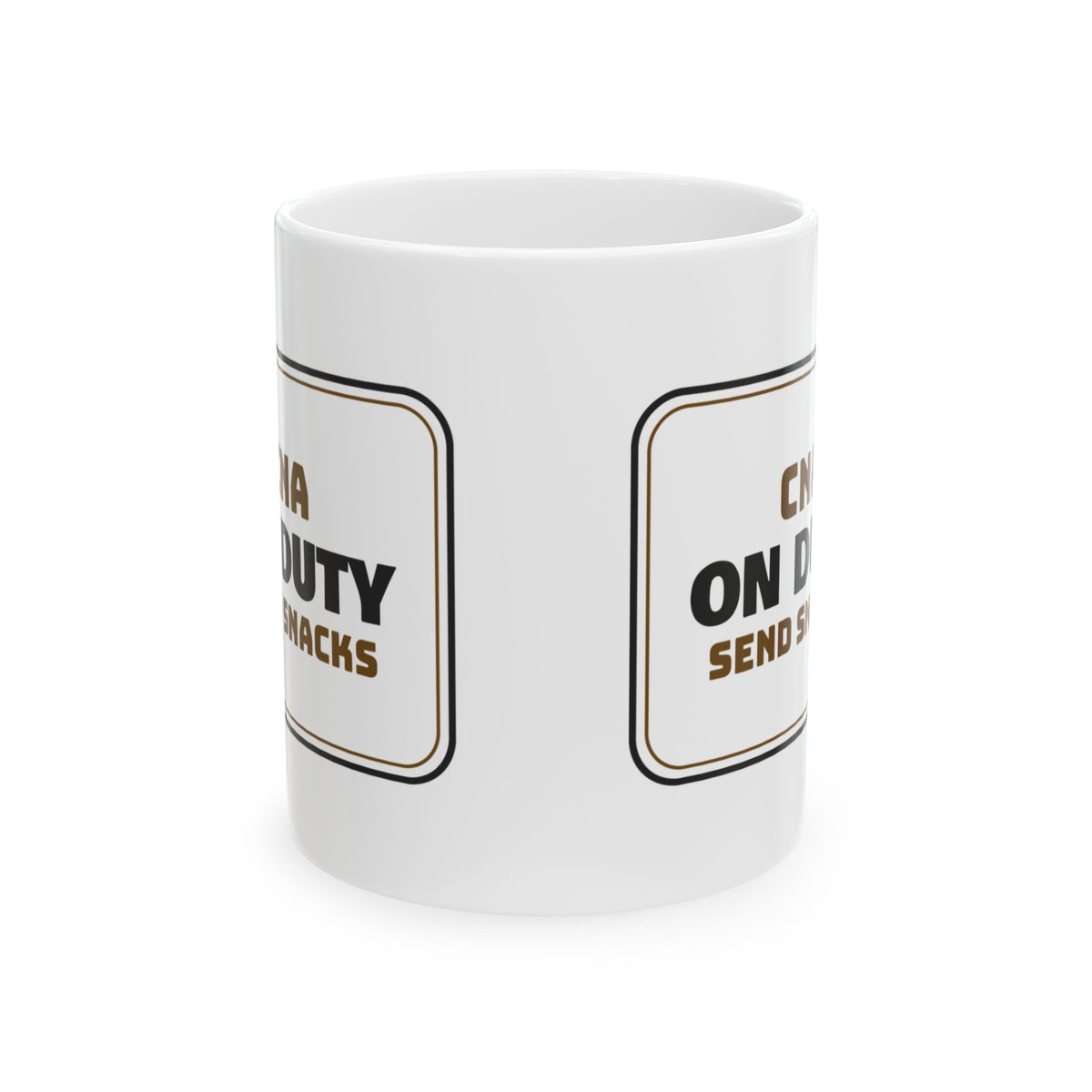 CNA Coffee Mug, CNA On Duty Send Snacks For Her