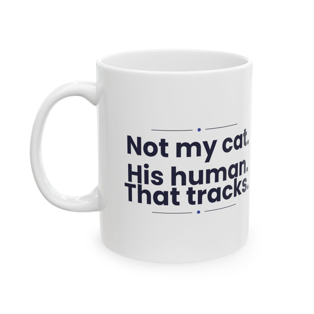 Not My Cat Coffee Mug For Pet Mom