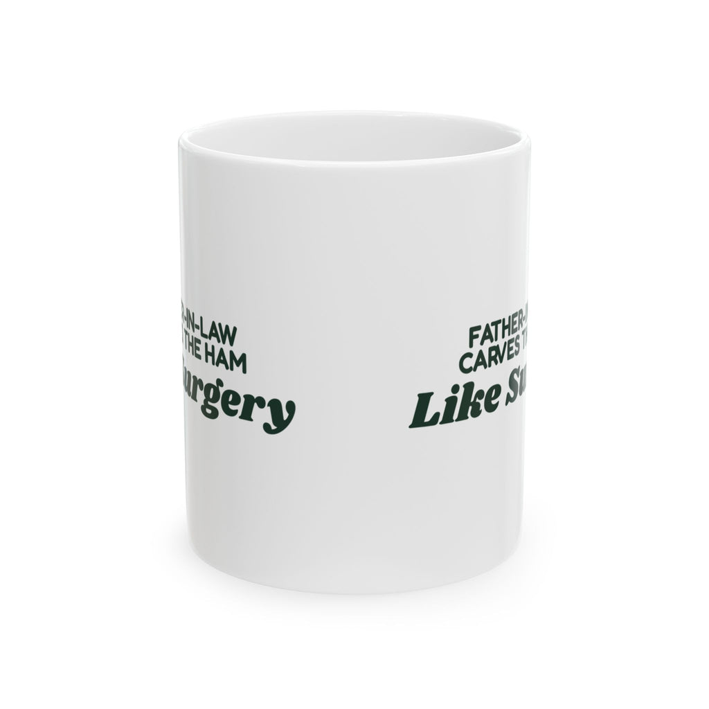 Funny Christmas Coffee Mug Father-In-Law Carves The Ham Like Surgery