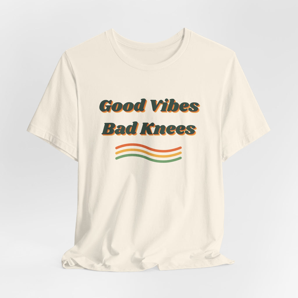 Funny Retro Shirt Good Vibes Bad Knees