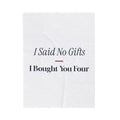 Funny Christmas Shopping Throw Blanket I Said No Gifts I Bought You Four