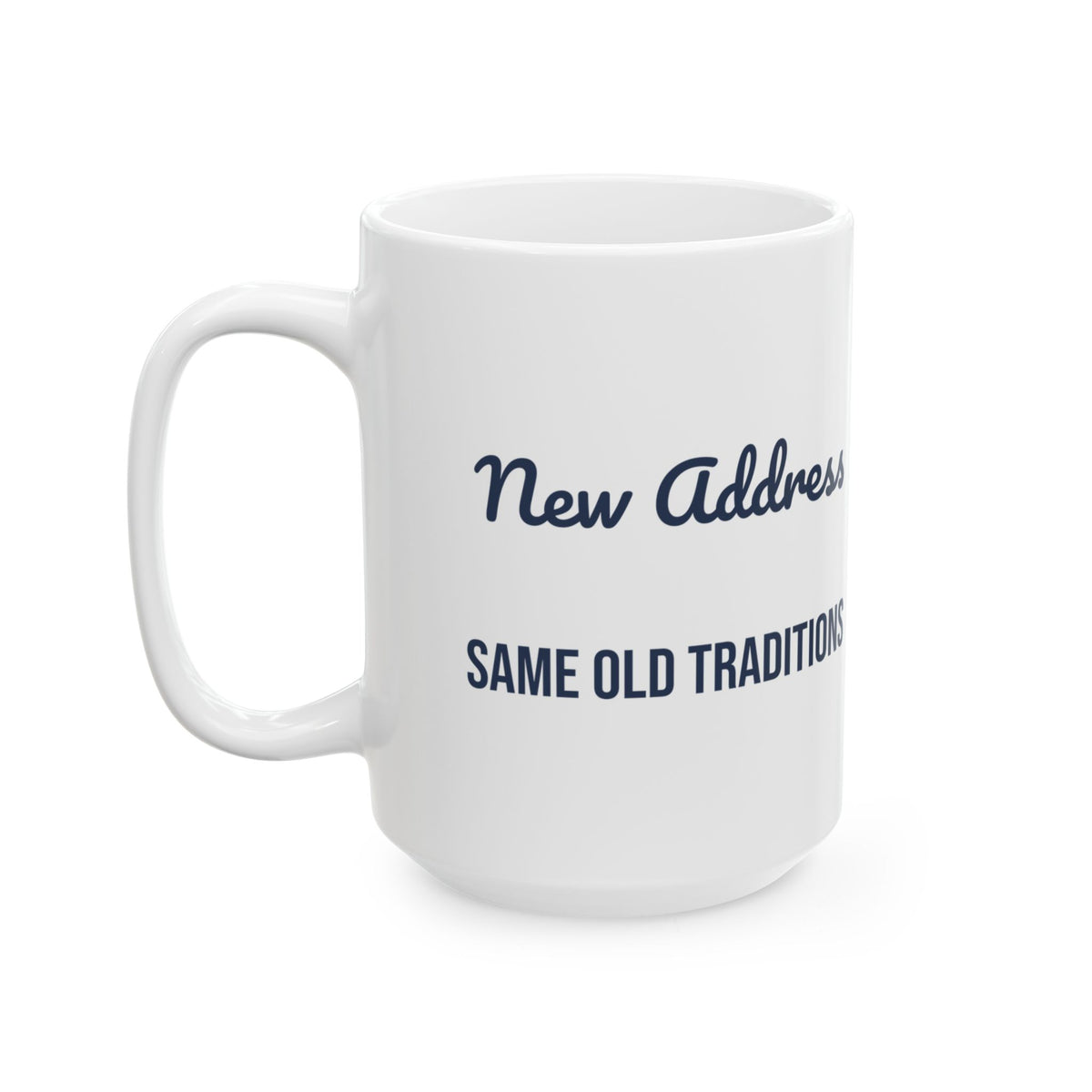 New Home Christmas Coffee Mug New Address Same Old Traditions