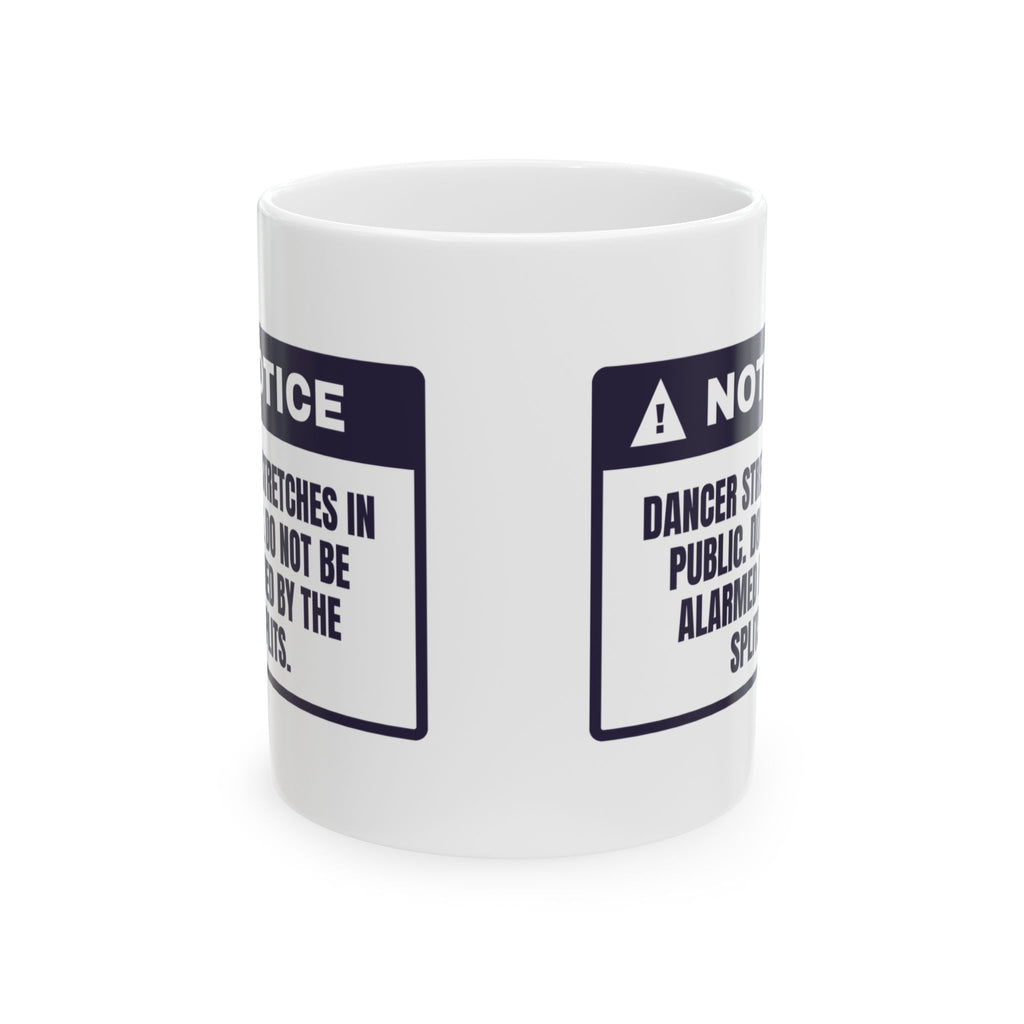 Funny Dancer Coffee Mug Stretches In Public Do Not Be Alarmed