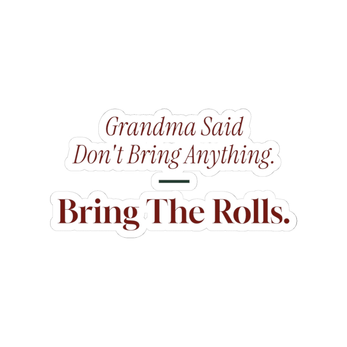 Funny Christmas Sticker Grandma Said Don't Bring Anything