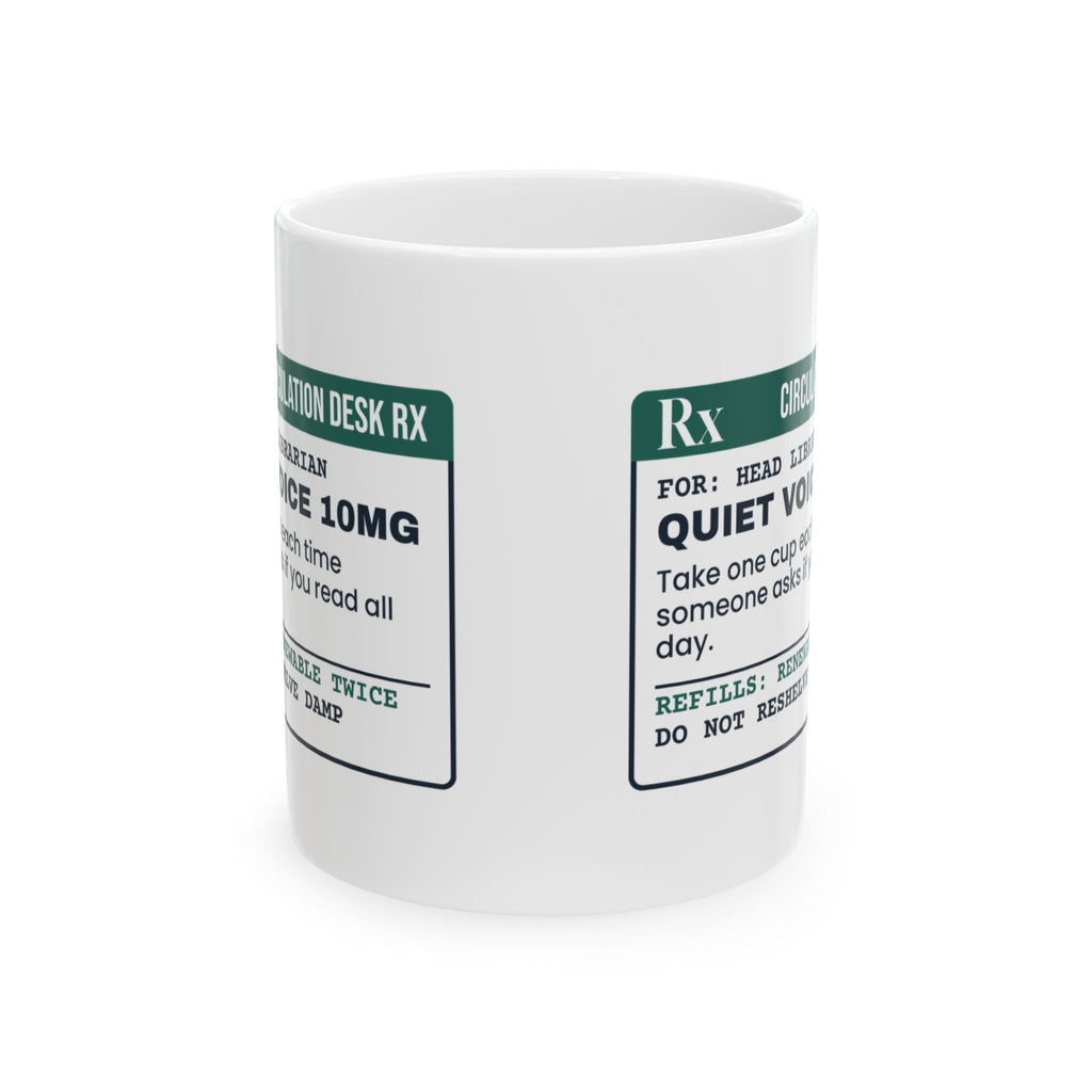 Funny Librarian Coffee Mug Quiet Voice 10mg Prescription Label