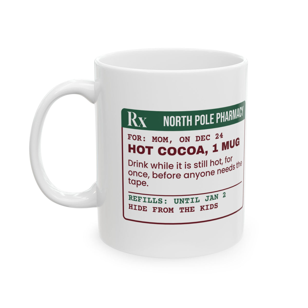 Funny Christmas Coffee Mug Hot Cocoa Uninterrupted Prescription For Mom