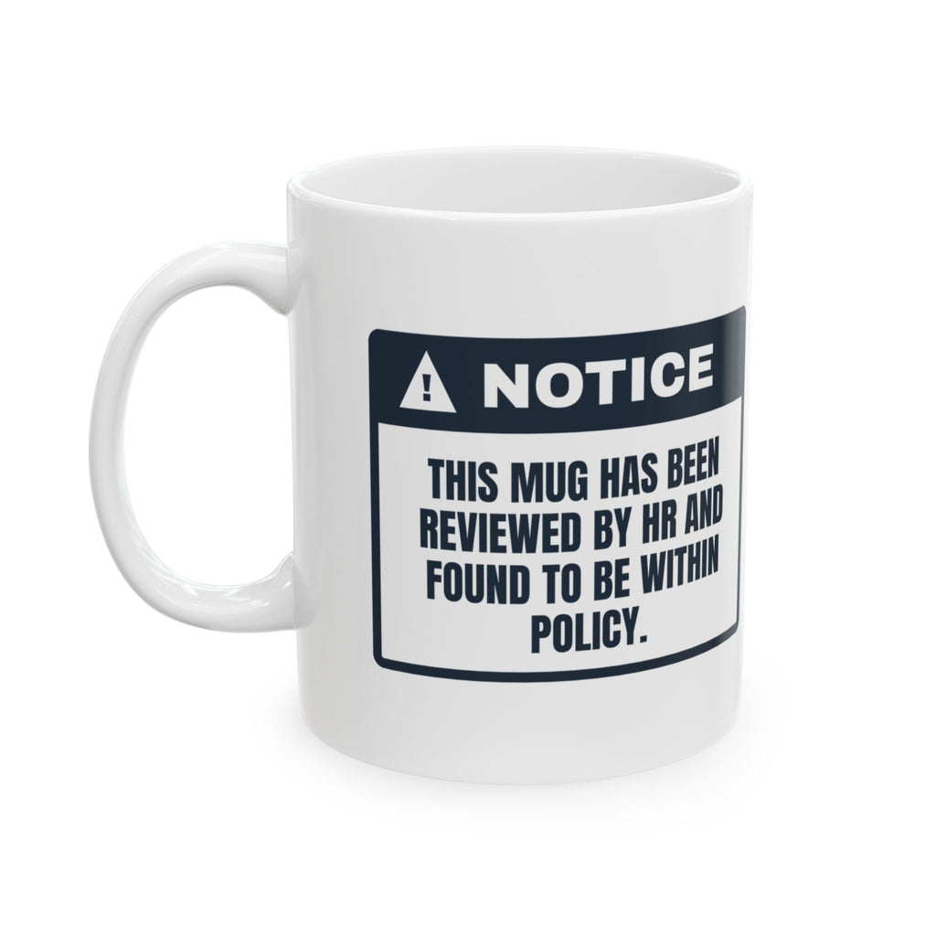 Funny HR Coffee Mug Reviewed By HR Within Policy Notice