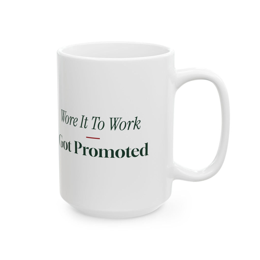 Funny Ugly Sweater Coffee Mug Wore It To Work Got Promoted