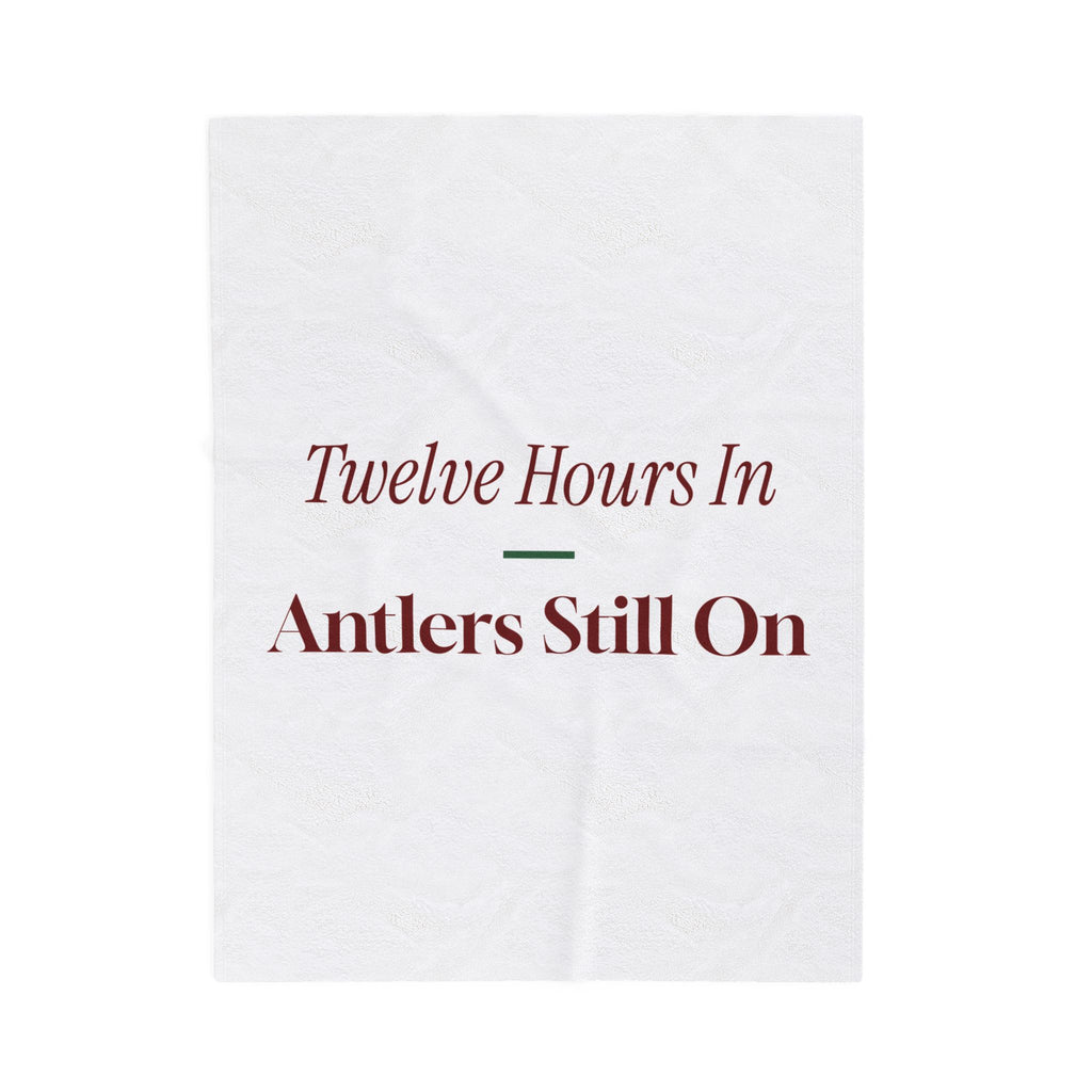 Funny Christmas Nurse Throw Blanket Twelve Hours In Antlers Still On