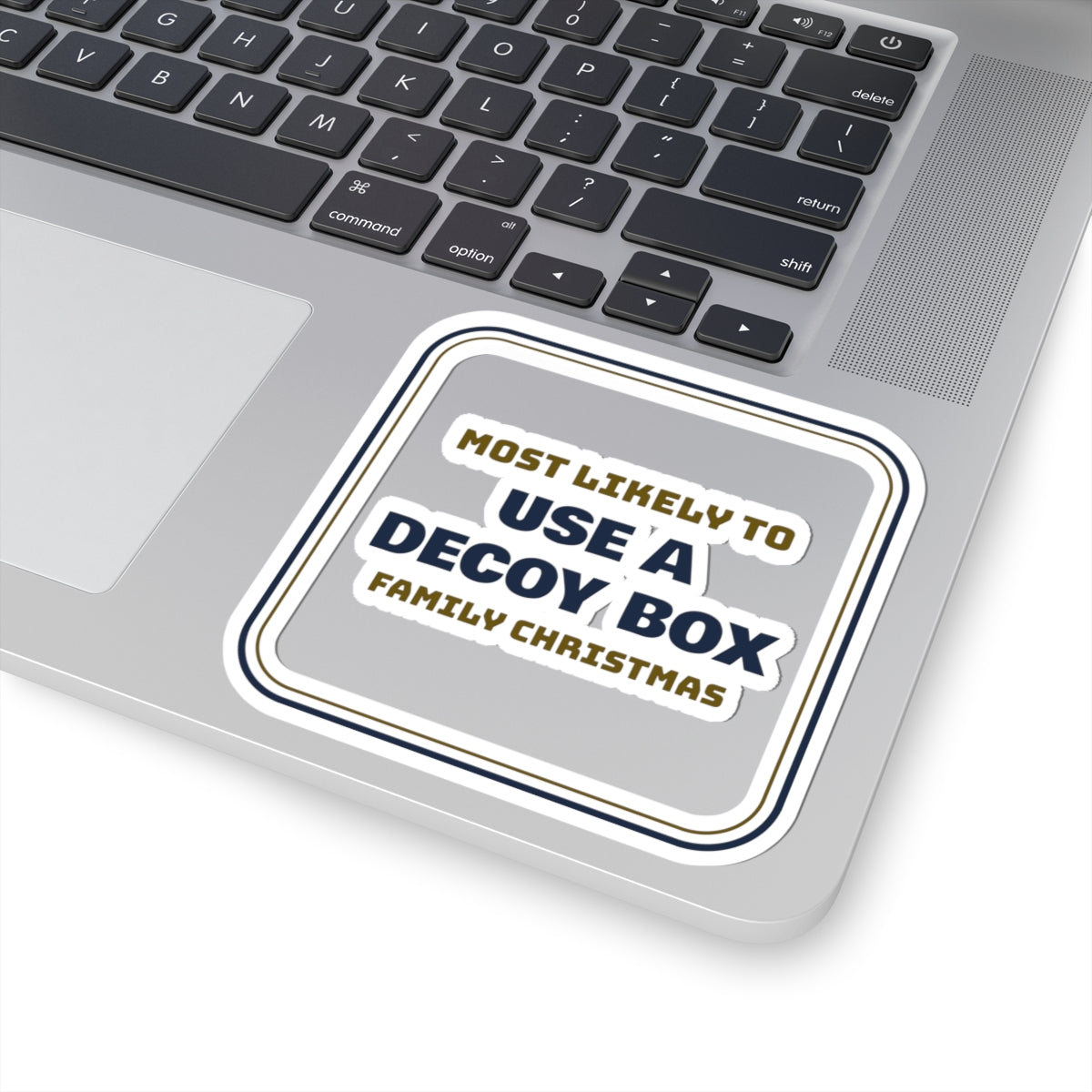 Funny Christmas Sticker Most Likely To Use A Decoy Box Family