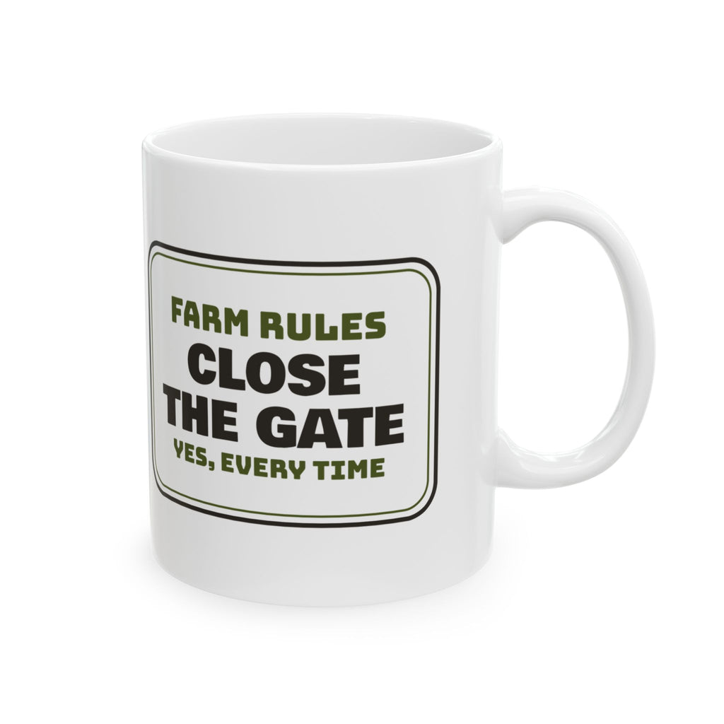 Funny Farmer Coffee Mug Close The Gate Yes Every Time Farm Rules