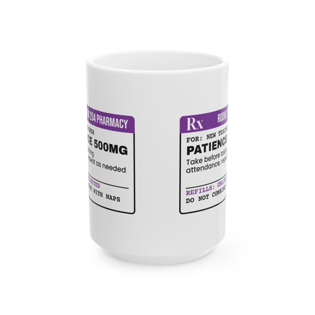 Funny Teacher Coffee Mug Prescription Patience Label For Teachers