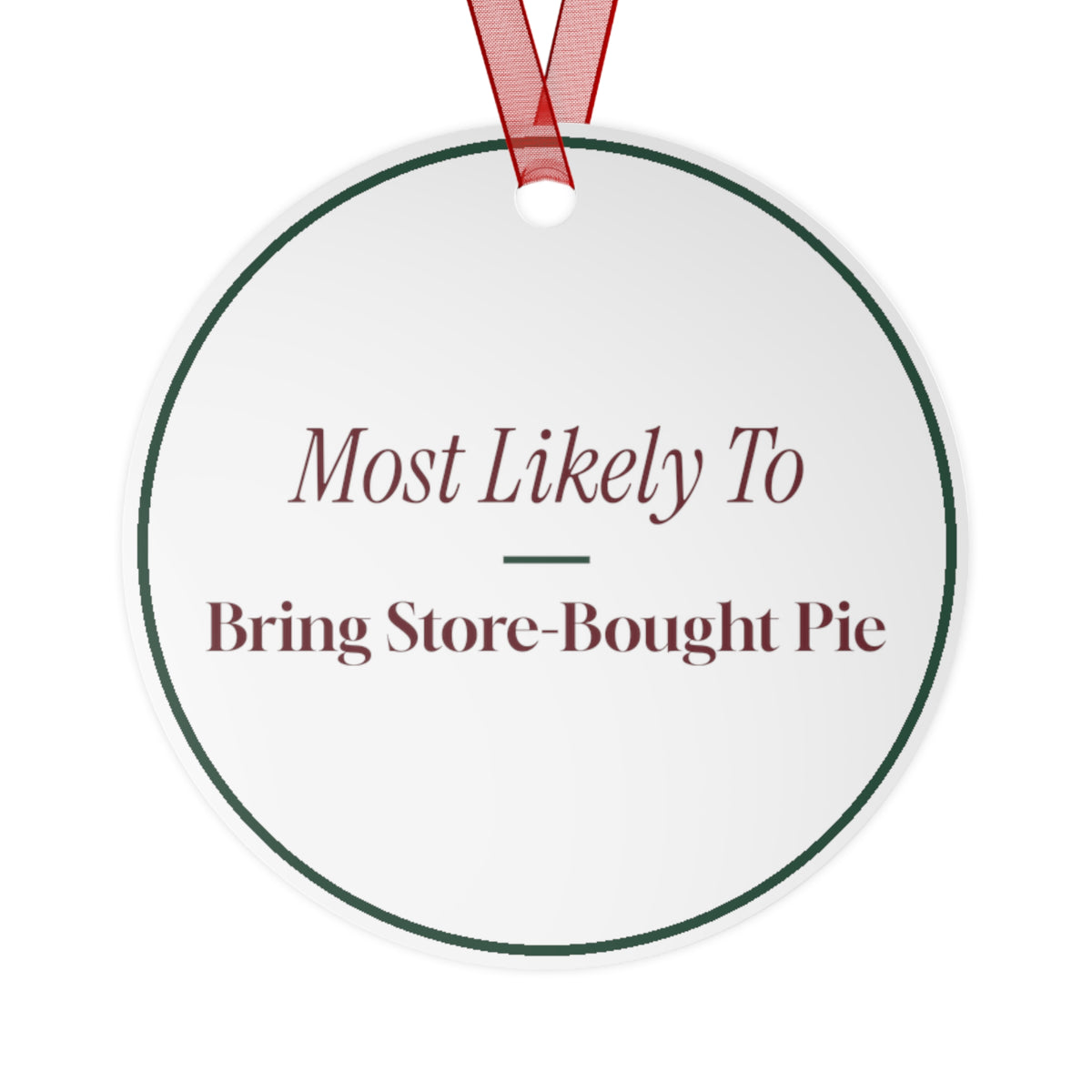 Funny Christmas Ornament Most Likely To Bring Store-Bought Pie