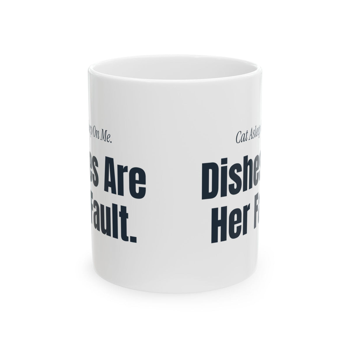 Funny Cat Mom Coffee Mug Cat Asleep On Me Dishes Are Her Fault