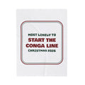 Funny Family Christmas Throw Blanket Most Likely To Start The Conga Line