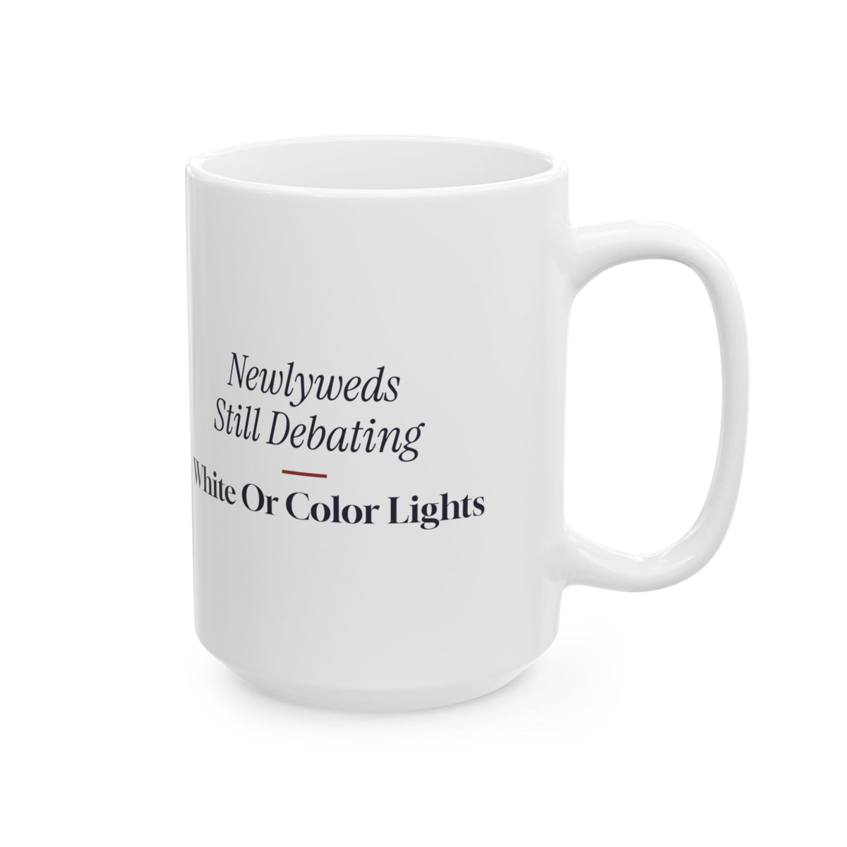 Funny Christmas Coffee Mug Newlyweds Still Debating Lights