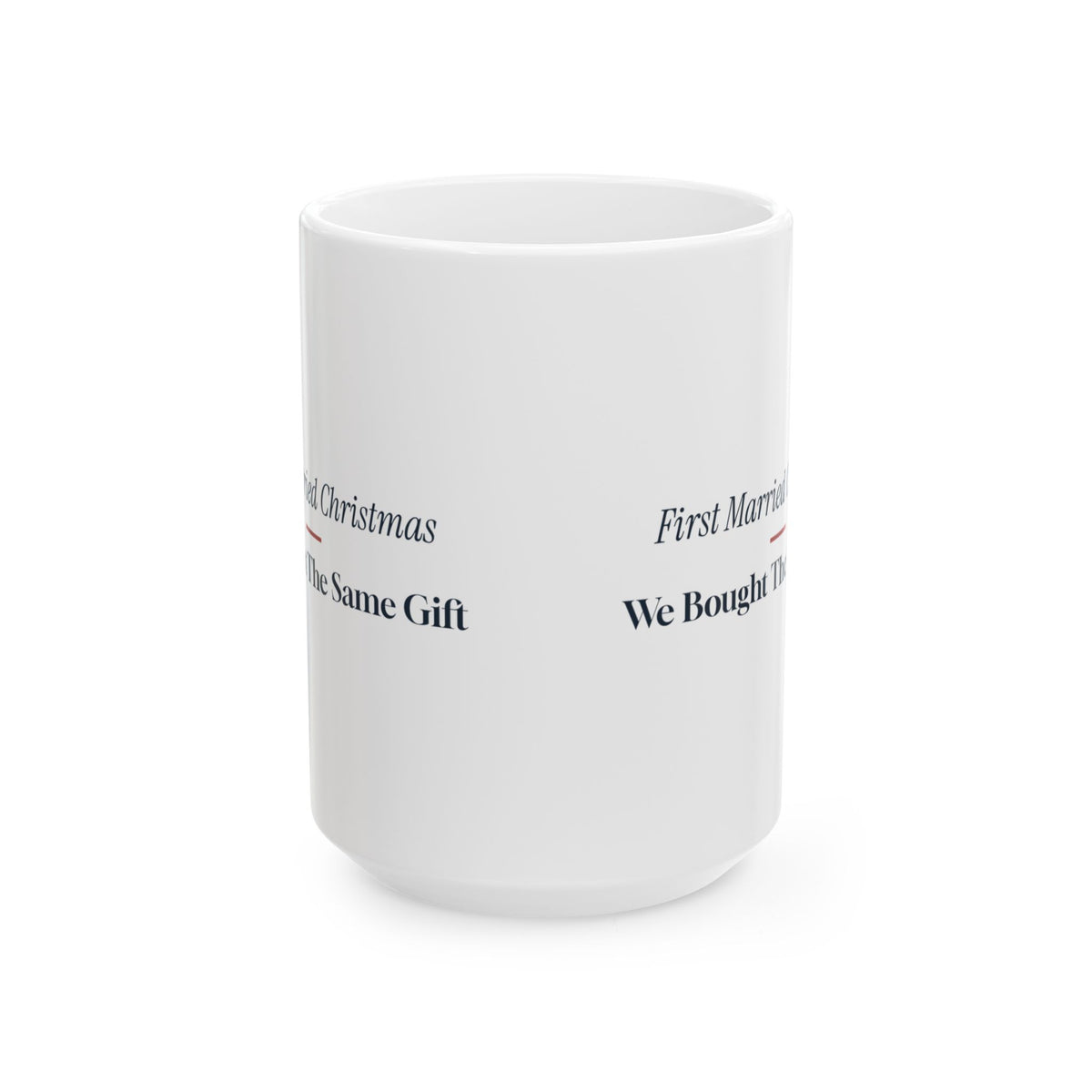 Funny Christmas Coffee Mug First Married Christmas Same Present