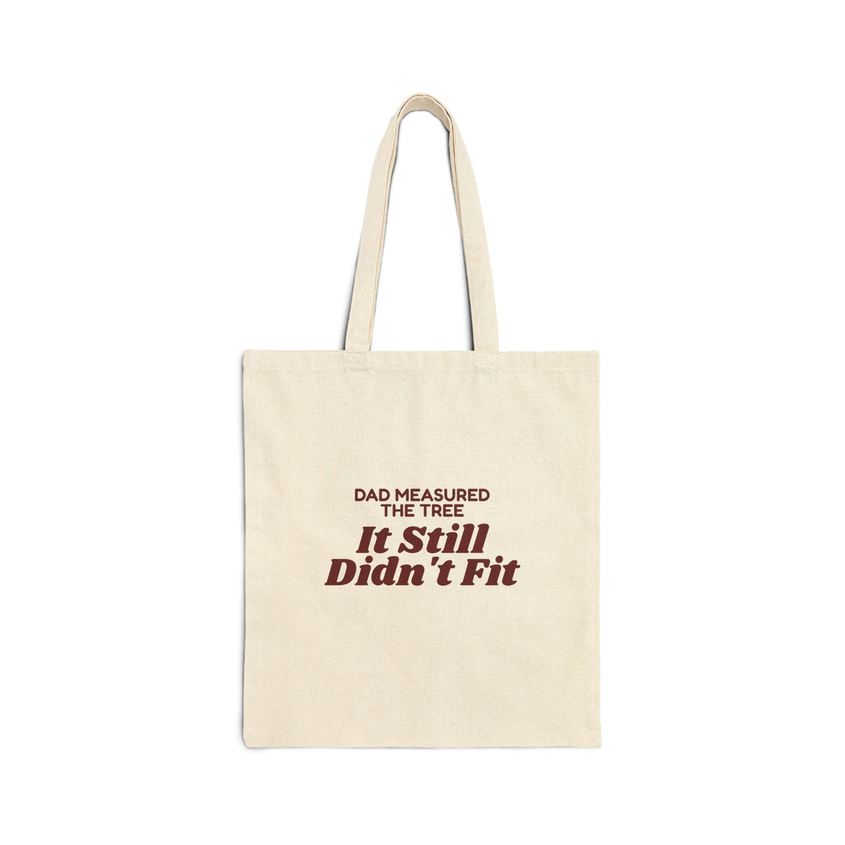 Funny Christmas Tree Dad Tote Bag Dad Measured The Tree