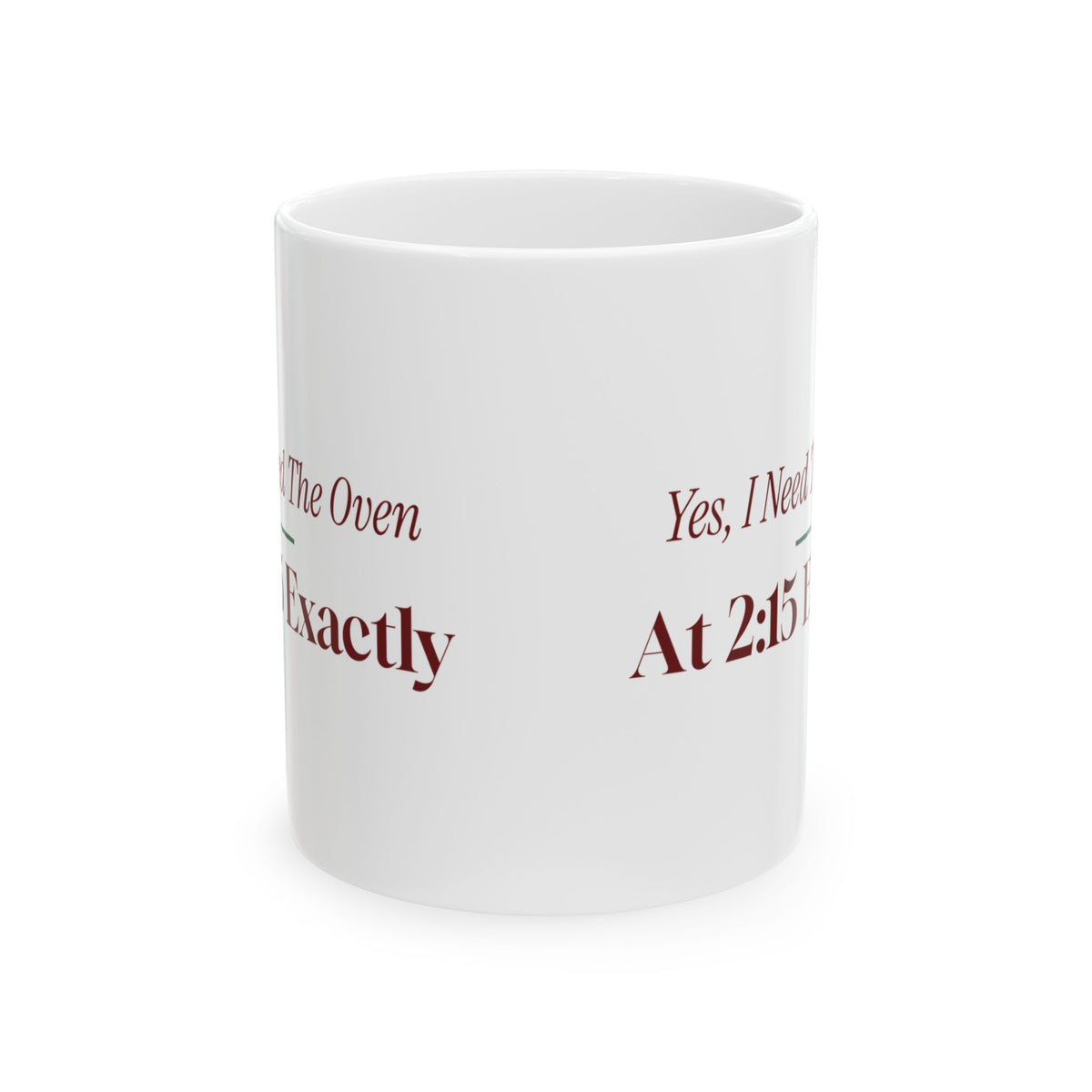 Funny Christmas Host Coffee Mug Yes I Need The Oven At 2:15 Exactly