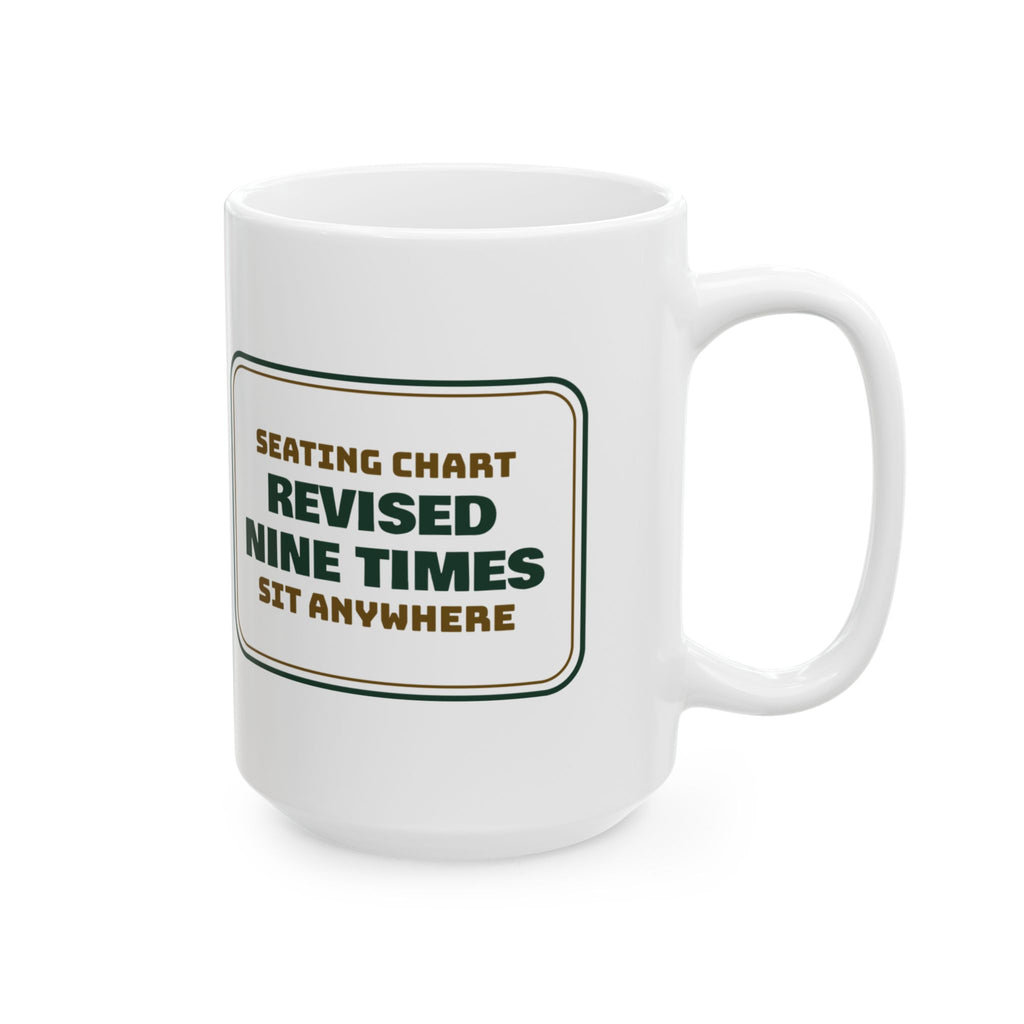 Funny Christmas Host Coffee Mug Seating Chart Revised 9 Times Sit Anywhere