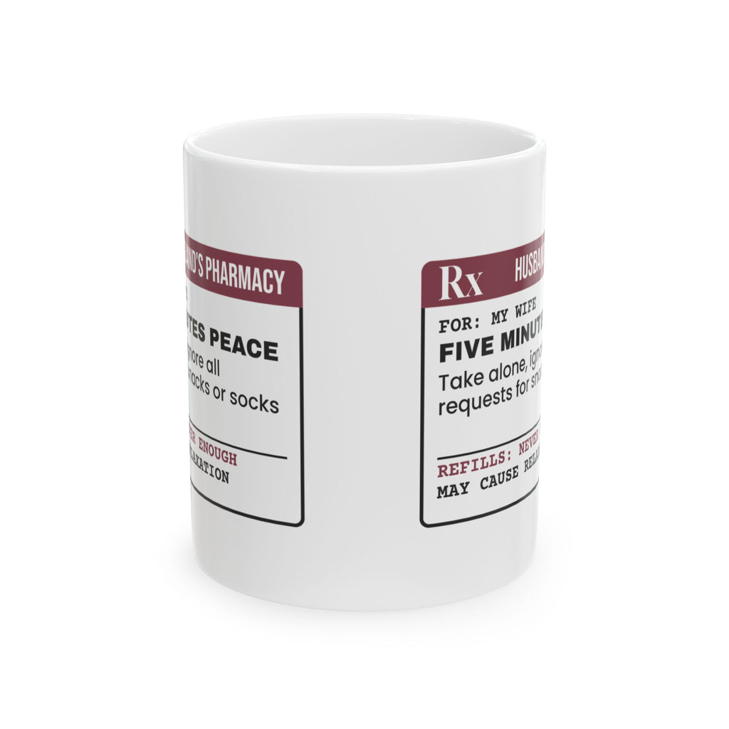 Funny Mom Prescription Coffee Mug Five Minutes Peace For Wife
