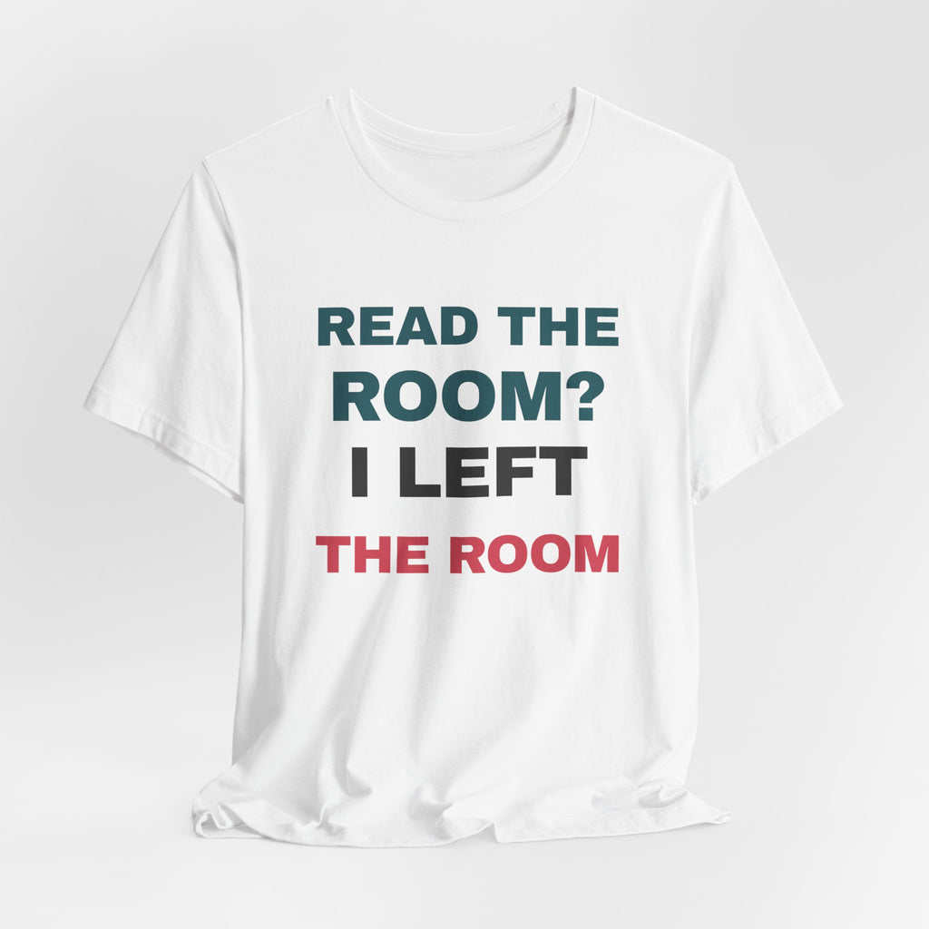 Funny Introvert Shirt Read The Room I Left The Room