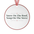 Funny Christmas Ornament Snow On The Roof, Soup On The Stove