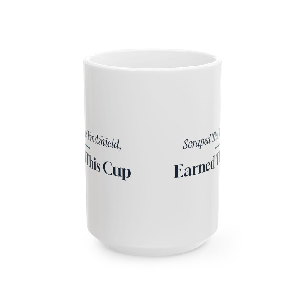 Funny Winter Coffee Mug Scraped The Windshield Earned This Cup