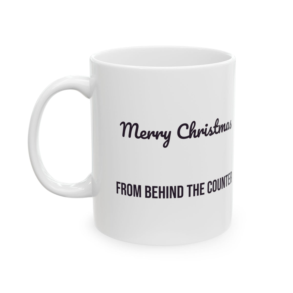 Retail Christmas Coffee Mug Merry Christmas From Behind The Counter