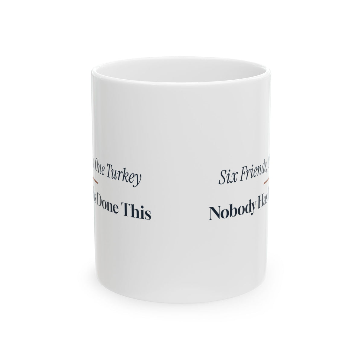 Funny Friendsgiving Coffee Mug Six Friends One Turkey First Timers