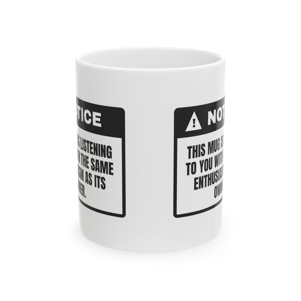 Funny Sarcastic Coffee Mug This Mug Is Listening As Much As Me