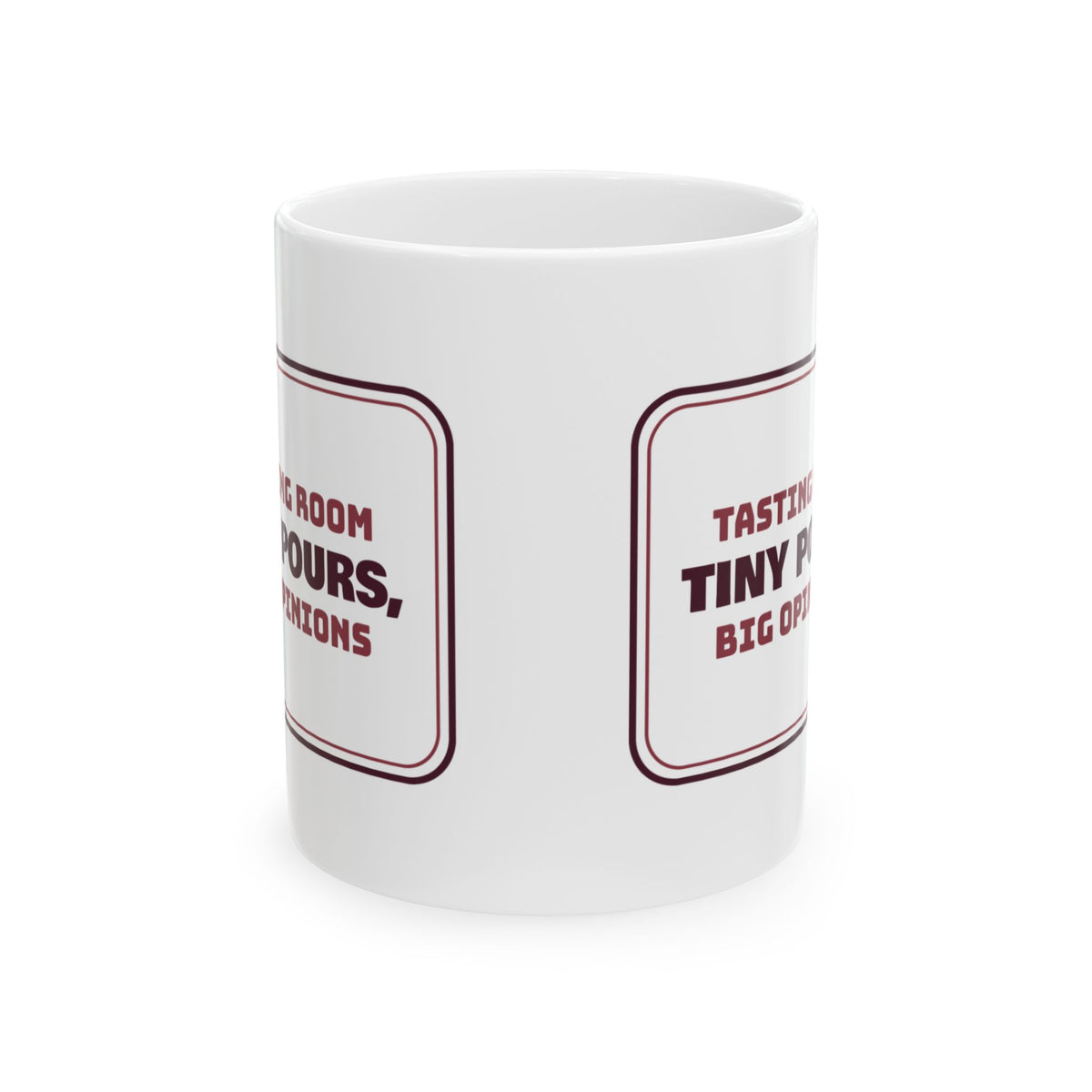 Funny Wine Lover Coffee Mug Tiny Pours Big Opinions