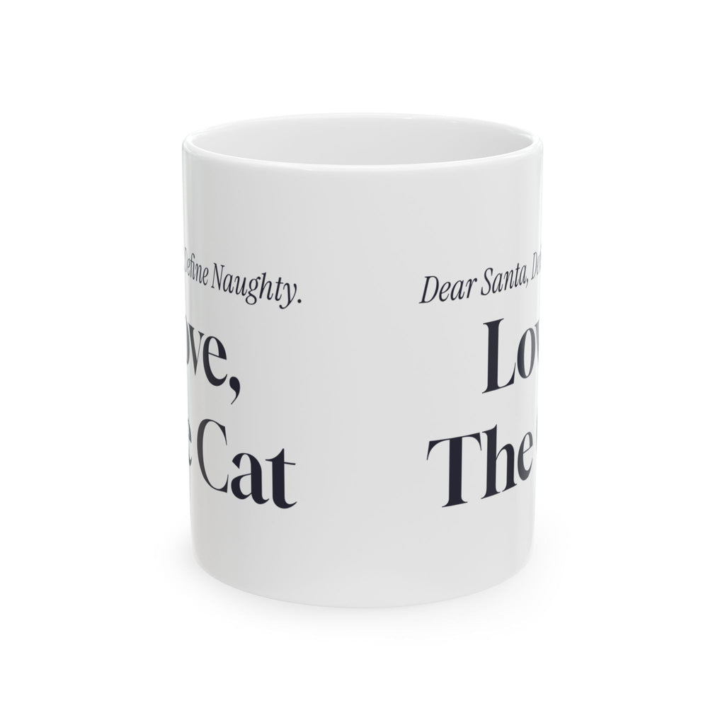 Funny Christmas Coffee Mug Dear Santa Define Naughty Love The Cat