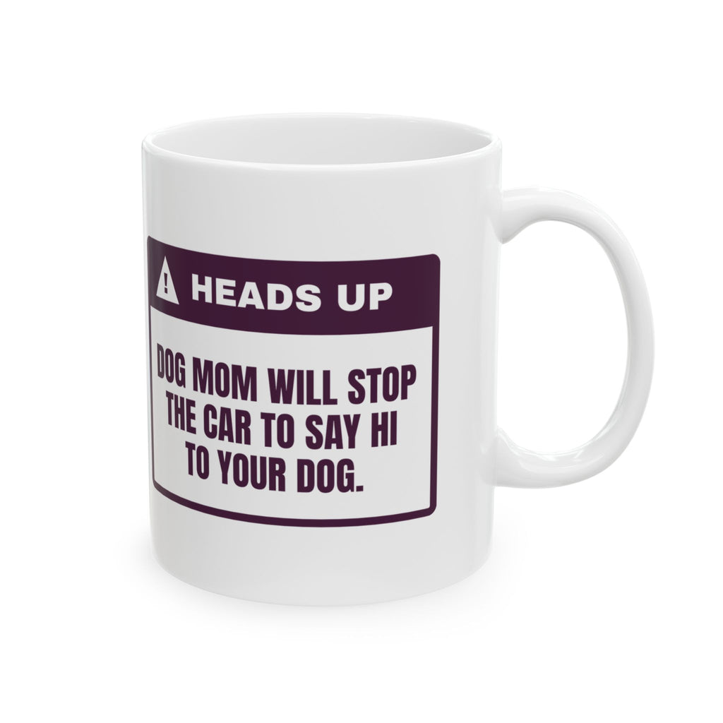 Funny Dog Mom Coffee Mug Will Stop The Car To Meet Your Dog