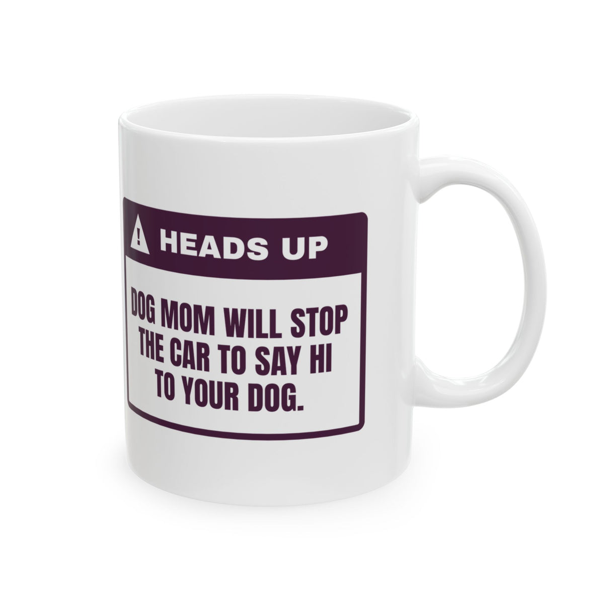 Funny Dog Mom Coffee Mug Will Stop The Car To Meet Your Dog