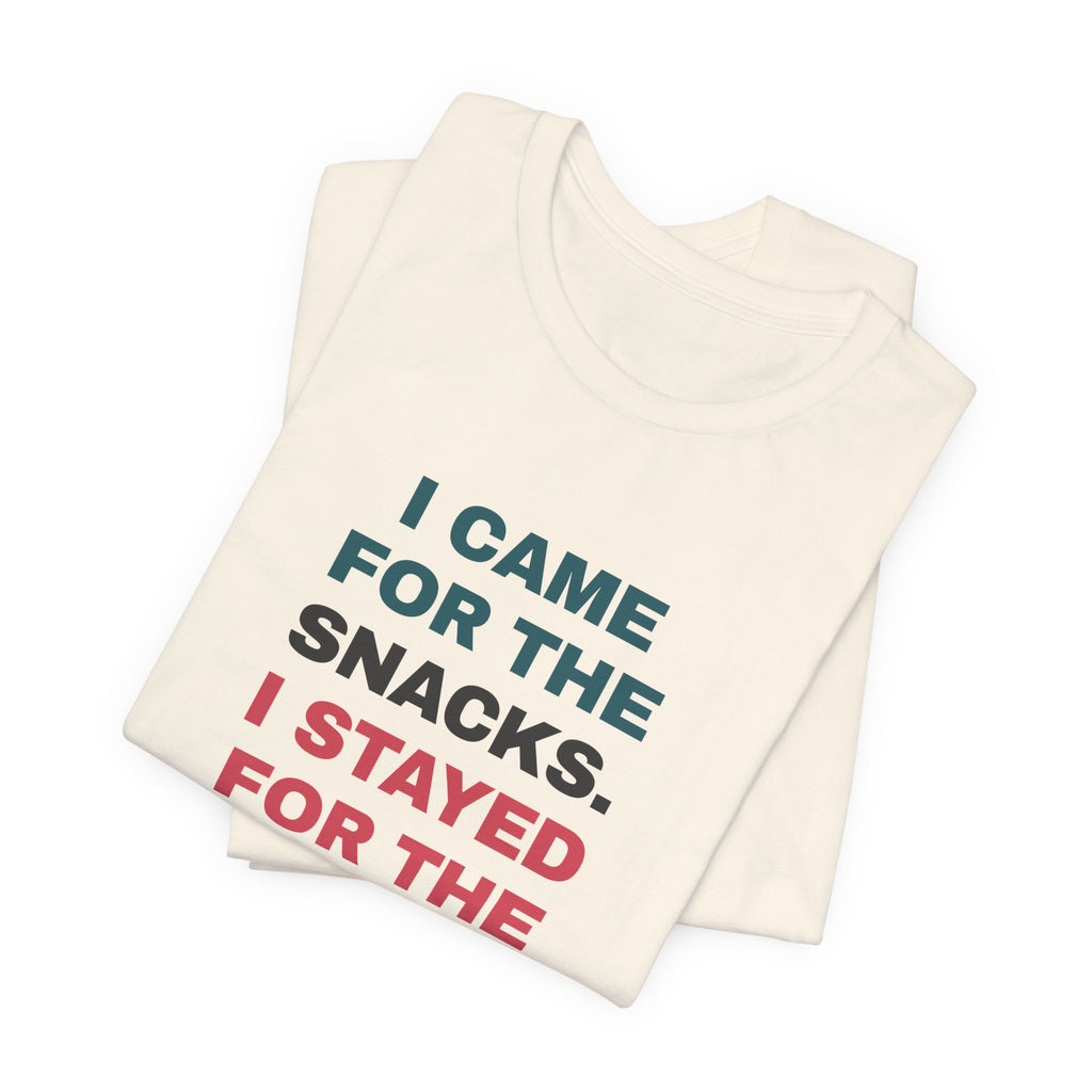 Funny Snack Lover Shirt I Came For The Snacks
