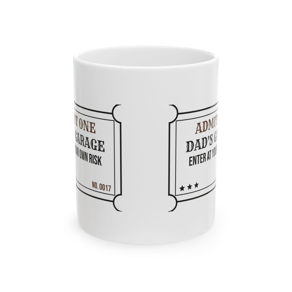 Dad's Garage Coffee Mug Admit One Funny