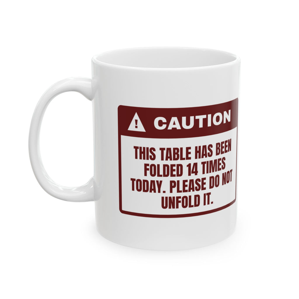 Funny Christmas Retail Coffee Mug Folded This Table 14 Times Warning
