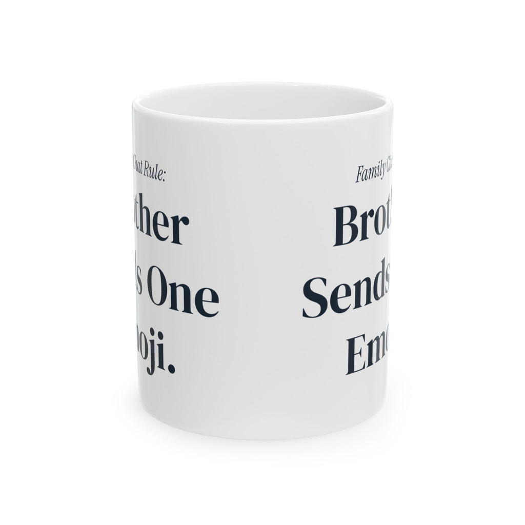 Funny Brother Coffee Mug Family Chat Rule Brother Sends One Emoji