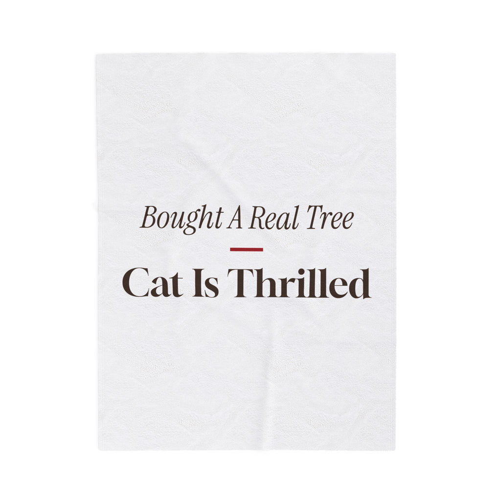 Funny Christmas Cat Throw Blanket We Bought A Real Tree The Cat Is Thrilled