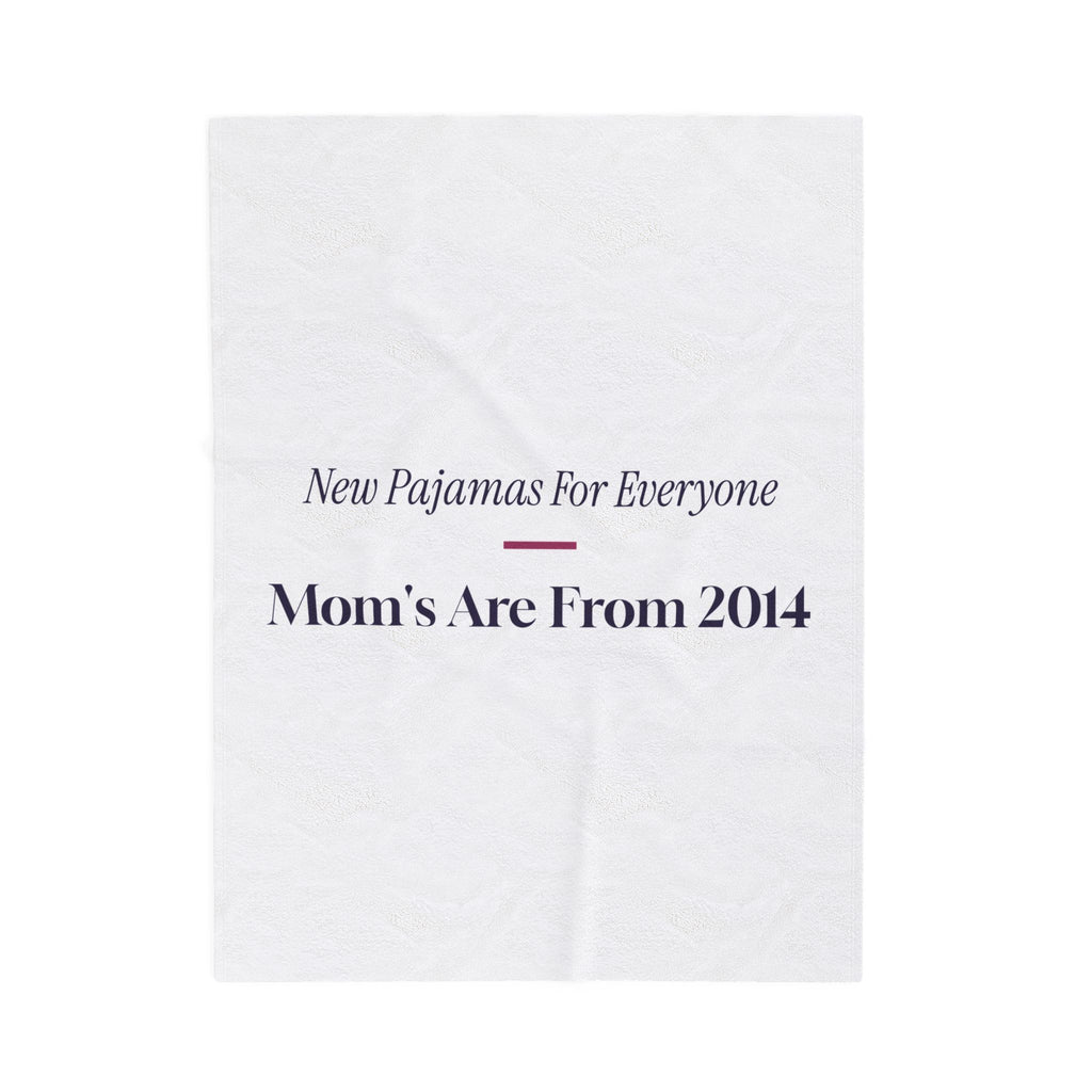 Funny Christmas Mom Throw Blanket New Pajamas For Everyone But Mom